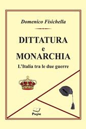 Dittatura e monarchia. L'Italia tra le due guerre