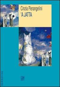 Jatta ('A) - Cinzia Pierangelini - Libro GBM 2008, Narrativa | Libraccio.it