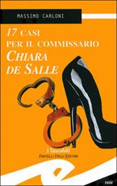 Diciassette casi per il commissario Chiara De Salle