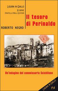 Il tesoro di Perinaldo - Roberto Negro - Libro Frilli 2006, Liguria in giallo | Libraccio.it