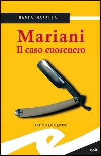 Mariani. Il caso cuorenero - Maria Masella - Libro Frilli 2006, Supernoir bross | Libraccio.it