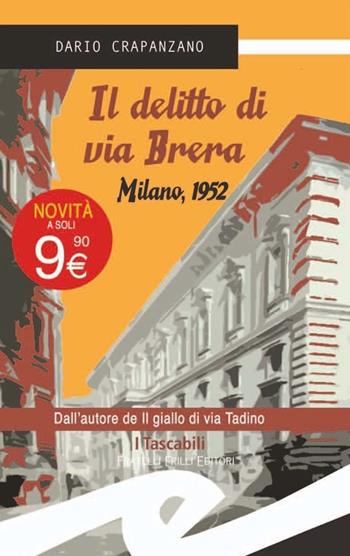 Il delitto di via Brera. Milano, 1952 - Dario Crapanzano - Libro Frilli 2012, Tascabili. Noir | Libraccio.it