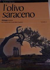 L' olivo saraceno. Antologia italiana per il bienno superiore