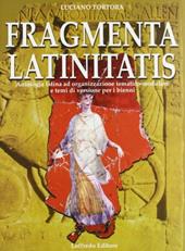 Fragmenta latinitatis. Antologia latina per il biennio delle scuole superiori