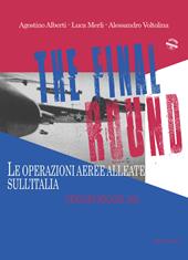 The final round. Le operazioni aeree alleate sull'Italia. Gennaio-maggio 1945