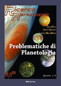 Problematiche di planetologia - Carlo Di Leo, Francesca Manoni, Giuseppe Quartieri - Libro IBN 2018 | Libraccio.it