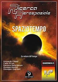 Spaziotempo. La natura del tempo - Giuseppe Quartieri, Carlo Di Leo, Francesca Maria Manoni - Libro IBN 2019 | Libraccio.it