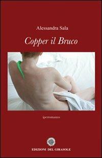 Copper il bruco - Alessandra Sala - Libro Edizioni del Girasole 2010, Girasole narrativa | Libraccio.it