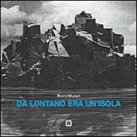 Da lontano era un'isola - Bruno Munari - Libro Corraini 2006, Opera Munari | Libraccio.it