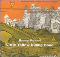Little Yellow Riding Hood - Bruno Munari - Libro Corraini 2007, Bambini | Libraccio.it