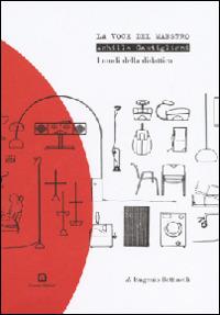 La voce del Maestro. Achille Castiglioni - Eugenio Bettinelli - Libro Corraini 2014 | Libraccio.it