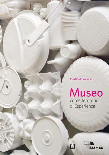 Museo come territorio di esperienza - Cristina Francucci - Libro Corraini 2016 | Libraccio.it