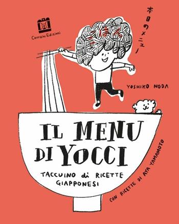 Il menù di Yocci. Taccuino di ricette giapponesi - Yoshiko Noda, Aya Yamamoto - Libro Corraini 2019 | Libraccio.it