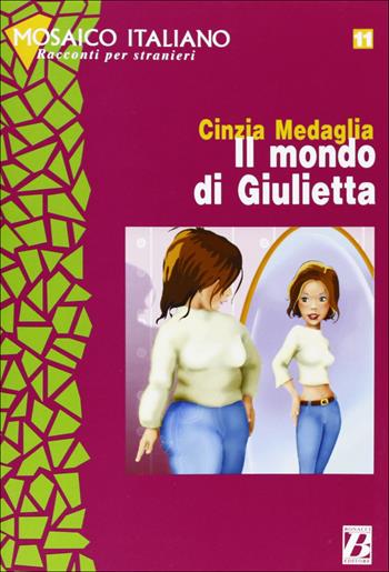 Il mondo di Giulietta. 2° livello - Cinzia Medaglia - Libro Bonacci 2014, Mosaico italiano | Libraccio.it