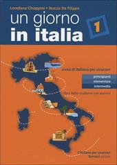 Un giorno in Italia. Corso di italiano per stranieri. Libro dello studente. Vol. 1