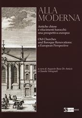 Alla moderna. Antiche chiese e rifacimenti barocchi: una prospettiva europea. Ediz. italiana e inglese