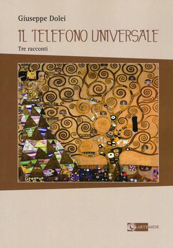 Il telefono universale - Giuseppe Dolei - Libro Artemide 2017, Letteratura | Libraccio.it