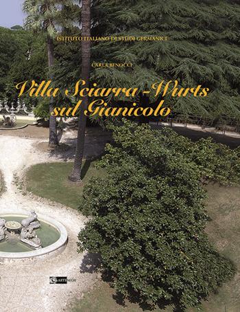 Villa Sciarra-Wurts sul Gianicolo. Ediz. illustrata - Carla Benocci - Libro Artemide 2024, Arte e cataloghi | Libraccio.it