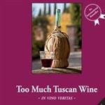 Too much tuscan wine. In vino veritas - Dario Castagno - Libro Betti Editrice 2012 | Libraccio.it