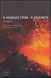 Origini. Quattordici miliardi di anni di evoluzione cosmica - Neil deGrasse Tyson, Donald Goldsmith - Libro Codice 2005 | Libraccio.it