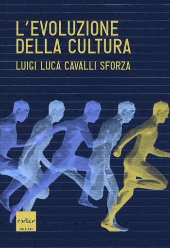 L' evoluzione della cultura - Luigi Luca Cavalli-Sforza - Libro Codice 2016 | Libraccio.it