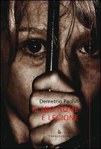 Il mio nome è Legione - Demetrio Paolin - Libro Transeuropa 2008, Narratori delle riserve | Libraccio.it
