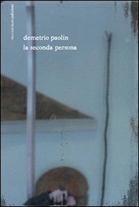 La seconda persona. Con CD Audio - Demetrio Paolin - Libro Transeuropa 2010, Inaudita | Libraccio.it