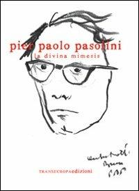 La Divina Mimesis - Pier Paolo Pasolini - Libro Transeuropa 2011, Inaudita big | Libraccio.it