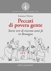 Peccati di povera gente. Storie vere di trecento anni fa in Romagna. Ediz. integrale