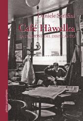 Café Hàwelka. La stagione del disincanto