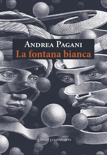 La fontana bianca - Andrea Pagani - Libro La Mandragora Editrice 2020 | Libraccio.it