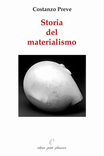 Storia del materialismo. Ediz. illustrata - Costanzo Preve - Libro Petite Plaisance 2007, Il giogo | Libraccio.it