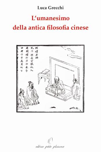 L' umanesimo della antica filosofia cinese - Luca Grecchi - Libro Petite Plaisance 2009, Il giogo | Libraccio.it