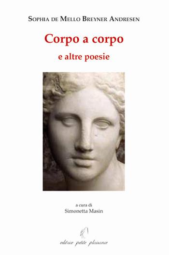 Corpo a corpo e altre poesie - Sophia de Mello Breyner Andresen - Libro Petite Plaisance 2011, Filo di perle | Libraccio.it