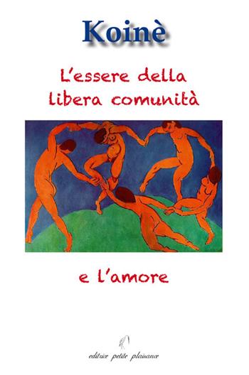 L' essere della libera comunità e l'amore  - Libro Petite Plaisance 2019, Il giogo | Libraccio.it