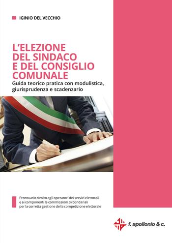 L' elezione del sindaco e del consiglio comunale - Iginio Del Vecchio - Libro Halley 2021 | Libraccio.it