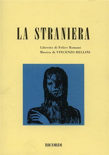 La straniera. Melodramma in due atti. Musica di V. Bellini - Felice Romani - Libro Casa Ricordi 1954 | Libraccio.it