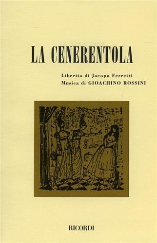 La cenerentola. Melodramma giocoso in due atti. Musica di G. Rossini - Jacopo Ferretti - Libro Casa Ricordi 1954 | Libraccio.it