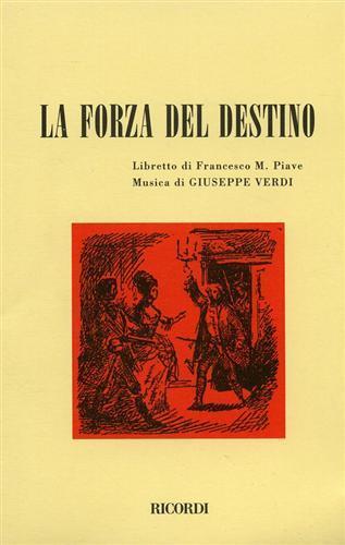 La forza del destino. Melodramma in quattro atti. Musica di G. Verdi - Francesco Maria Piave - Libro Casa Ricordi 1957 | Libraccio.it