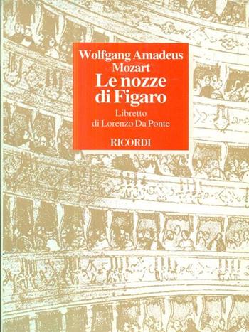 Le nozze di Figaro. Commedia per musica in quattro atti. Musica di Wolfgang Amadeus Mozart - Lorenzo Da Ponte - Libro Casa Ricordi 2002 | Libraccio.it