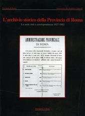 Il patrimonio di palazzo Valentini. Vol. 3: Archivio storico provincia di Roma. Inventario.