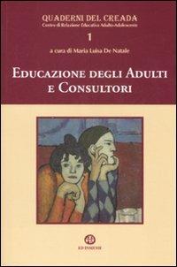 Educazione degli adulti e consultori  - Libro Ed Insieme 2007, Quaderni del Creada | Libraccio.it