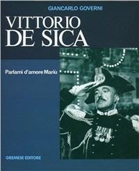 Vittorio De Sica. Parlami d'amore Mariù - Giancarlo Governi - Libro Gremese Editore 1998, Cinema e miti | Libraccio.it