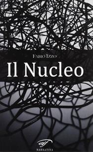 Il nucleo - Fabio Izzo - Libro Ass. Culturale Il Foglio 2011 | Libraccio.it