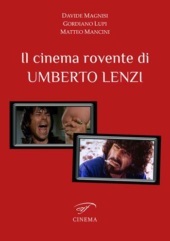 Il cinema rovente di Umberto Lenzi - Davide Magnisi, Gordiano Lupi, Matteo Mancini - Libro Ass. Culturale Il Foglio 2021, Cinema | Libraccio.it