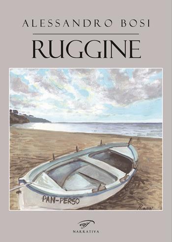 Ruggine - Alessandro Bosi - Libro Ass. Culturale Il Foglio 2024, Narrativa | Libraccio.it