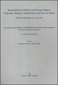 International conflicts and human rights: Caucasus, Balkans, Middle East and Horn of Africa (Napoli Colloquium, 2-4 July 2009)  - Libro Satura 2010 | Libraccio.it