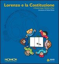 Lorenzo e la Costituzione - Daniela Longo, Rachele Lo Piano - Libro Sinnos 2008, Nomos | Libraccio.it