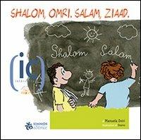 Shalom, Omri. Salam, Ziaad. Ediz. illustrata - Manuela Dviri - Libro Sinnos 2007, Fiabalandia. Intercultura | Libraccio.it