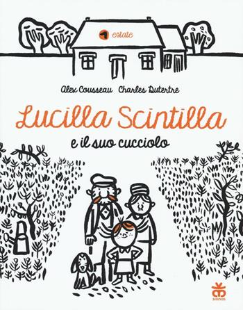 Lucilla Scintilla e il suo cucciolo. Ediz. a colori - Alex Cousseau - Libro Sinnos 2016, Avventura di primavera | Libraccio.it